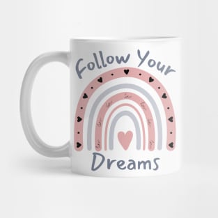 Follow Your Dreams. Dream On, Dream Bigger. Motivational Quote. Mug